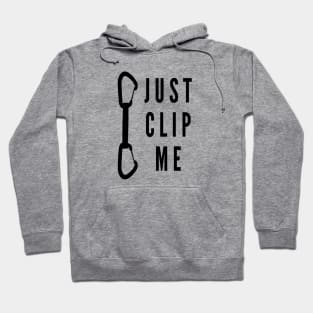 Just clip me climbing design Hoodie